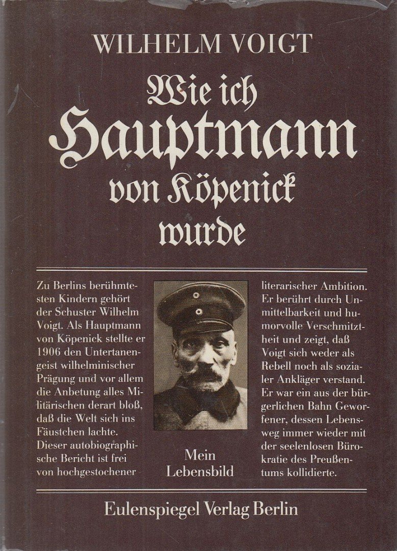 Voigt, Wilhelm - Wie ich Hauptmann von Köpenick wurde [antikvár]
