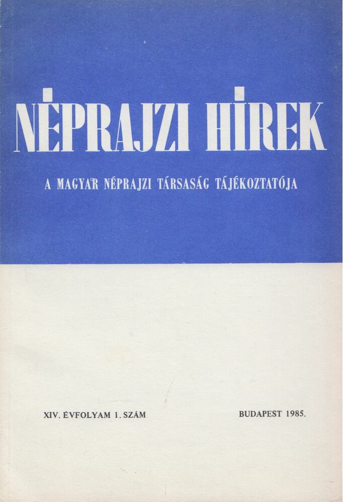 Selmeczi Kovács Attila - Néprajzi hírek 1985 / 1. [antikvár]