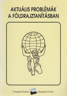 Dr. Jáki Katalin - Aktuális problémák a földrajztanításban [antikvár]