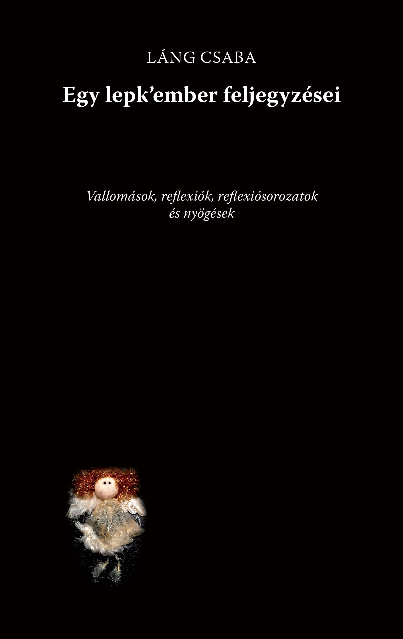 Láng Csaba - Egy lepk'ember feljegyzései [eKönyv: epub, mobi]