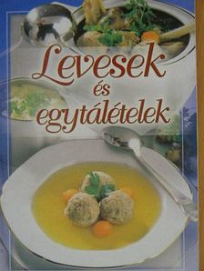 Levesek és egytálételek [antikvár]