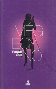 PATAKI ÉVA - Még egy nő [antikvár]