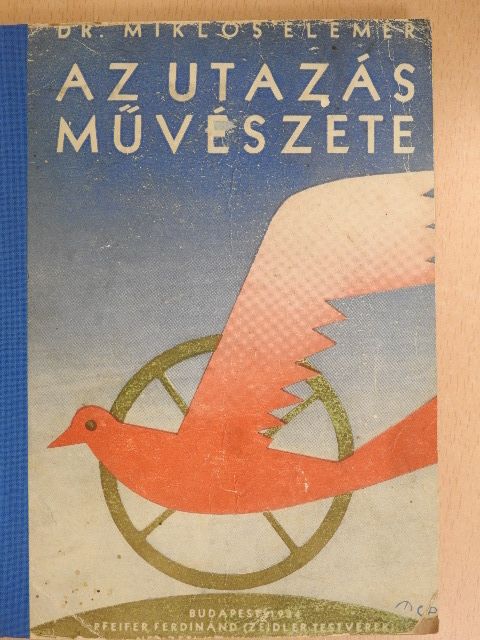 Dr. Miklós Elemér - Az utazás művészete [antikvár]