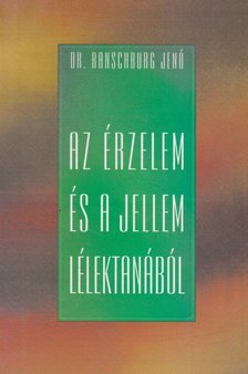 Az érzelem és a jellem lélektanából [antikvár]