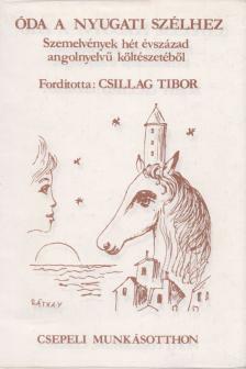 William Shakespeare, William Wordsworth, Robert Frost, Csillag Tibor (szerk.) - Óda a Nyugati Szélhez (dedikált) [antikvár]