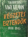 Nagybaczoni Nagy Vilmos - Végzetes esztendők [antikvár]