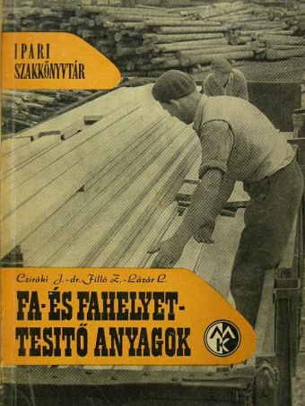 Cziráki József - Fa- és fahelyettesítő anyagok [antikvár]