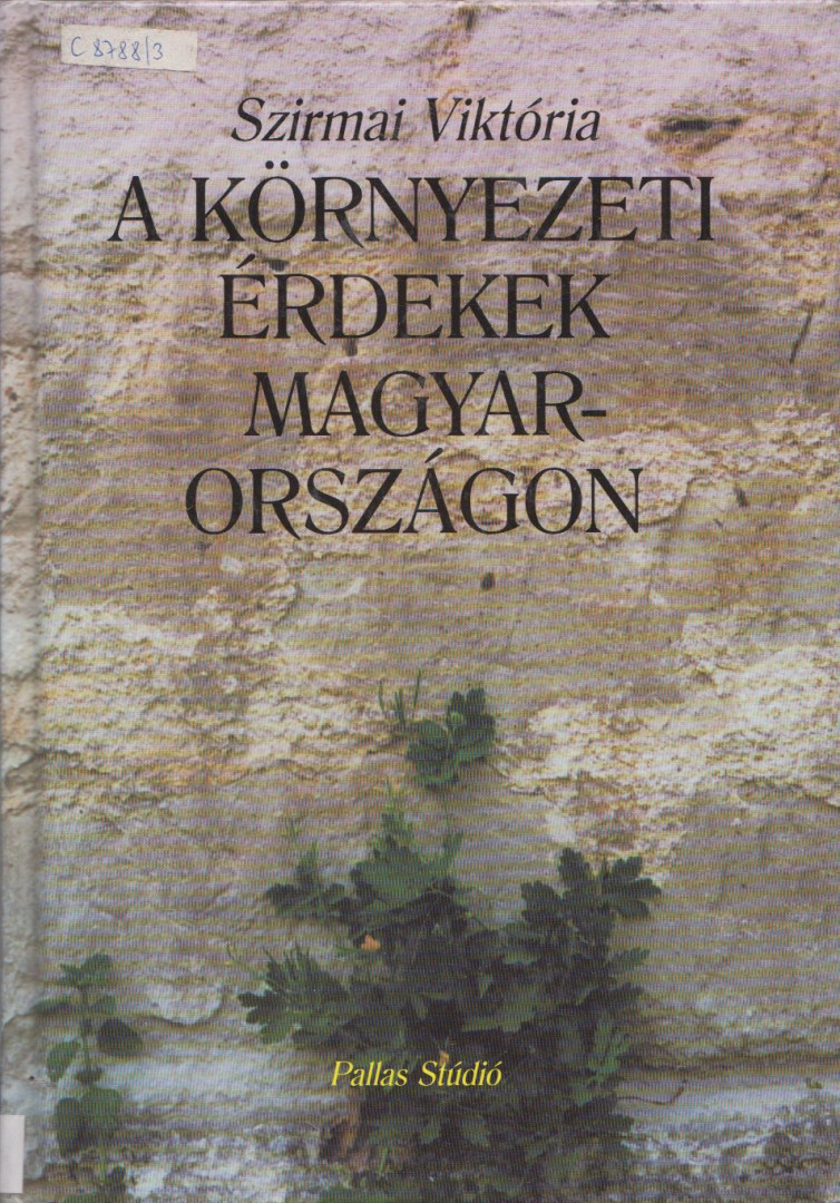Szirmai Viktória - A környezeti érdekek Magyarországon [antikvár]