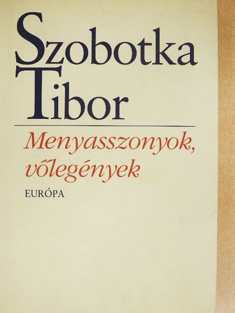 Szobotka Tibor - Menyasszonyok, vőlegények [antikvár]