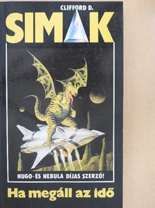 Clifford D. Simak - Ha megáll az idő [antikvár]