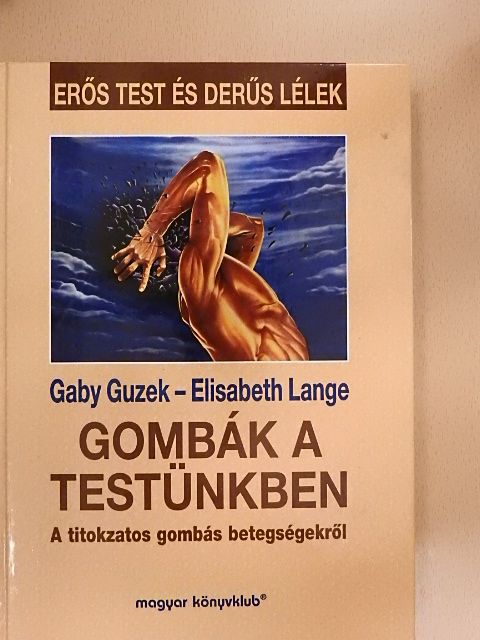 Elisabeth Lange - Gombák a testünkben [antikvár]