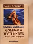 Elisabeth Lange - Gombák a testünkben [antikvár]