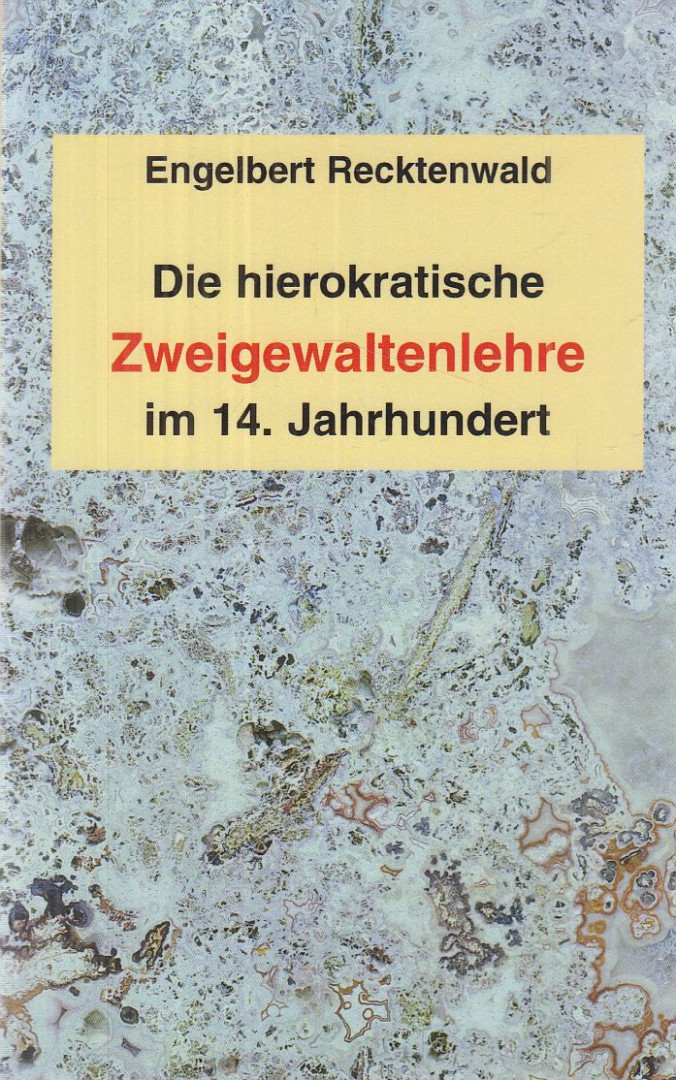 Recktenwald, Engelbert - Die hierokratische Zweigewaltenlehre im 14. Jahrhundert [antikvár]