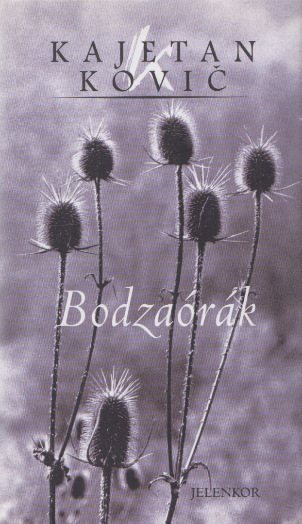 Kajetan Kovic - Bodzaórák (dedikált) [antikvár]