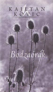 Kajetan Kovic - Bodzaórák (dedikált) [antikvár]