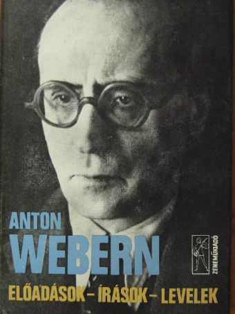 Anton Webern - Előadások-írások-levelek [antikvár]