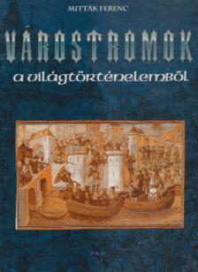 Mitták Ferenc - Várostromok a világtörténelemből [antikvár]