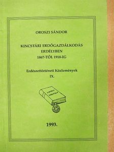 Oroszi Sándor - Kincstári erdőgazdálkodás Erdélyben 1867-től 1918-ig  [antikvár]