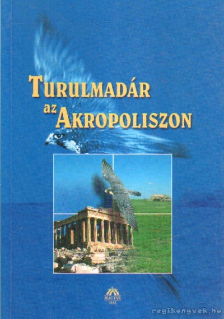 Gazdag István - Turulmadár az Akropoliszon [antikvár]
