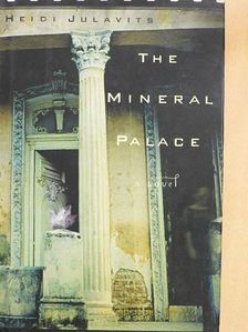Heidi Julavits - The Mineral Palace [antikvár]