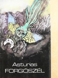 Miguel Ángel Asturias - Forgószél [antikvár]