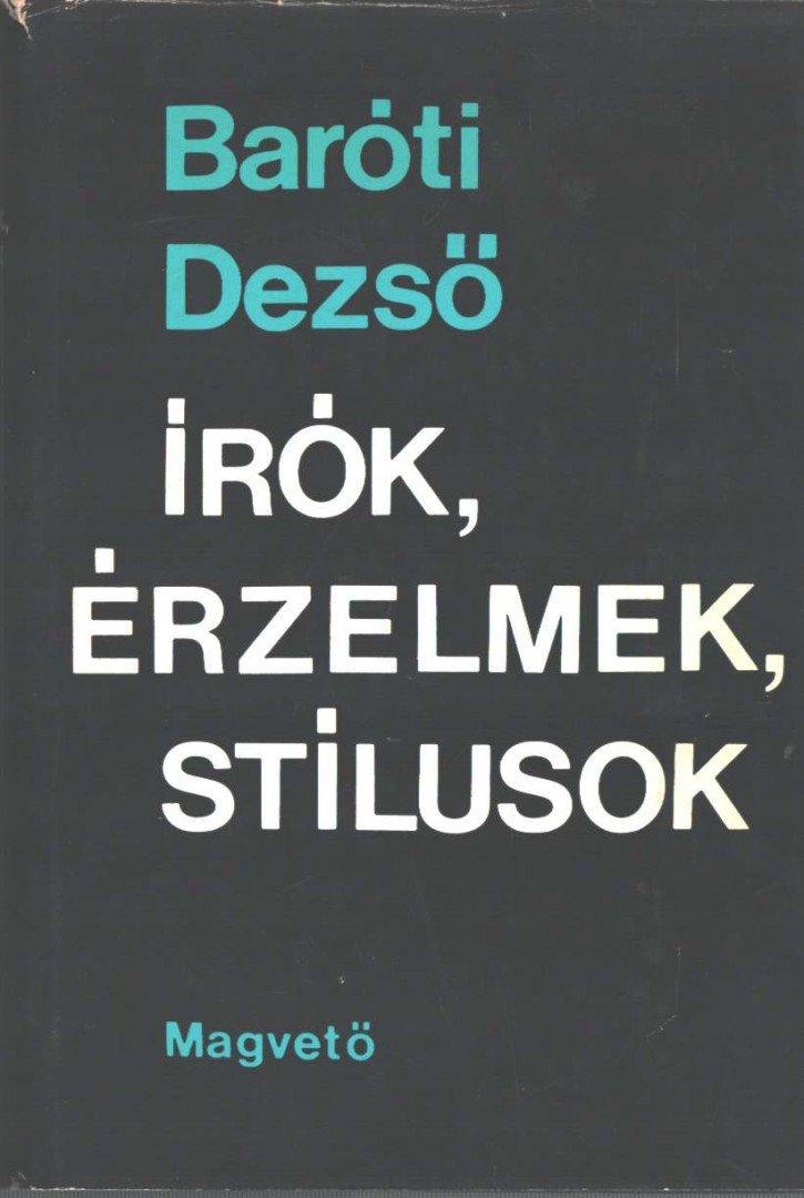 BARÓTI DEZSŐ - Írók, érzelmek, stílusok (dedikált) [antikvár]