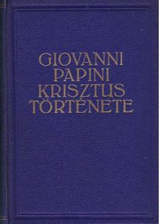 Papini, Giovanni - Krisztus története [antikvár]