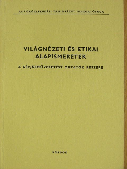 Faraga György - Világnézeti és etikai alapismeretek a gépjárművezetést oktatók részére [antikvár]