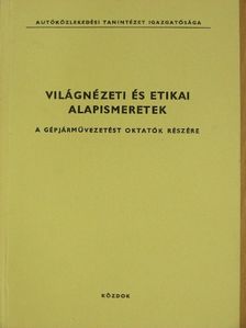 Faraga György - Világnézeti és etikai alapismeretek a gépjárművezetést oktatók részére [antikvár]