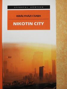 Királyházi Csaba - Nikotin City [antikvár]