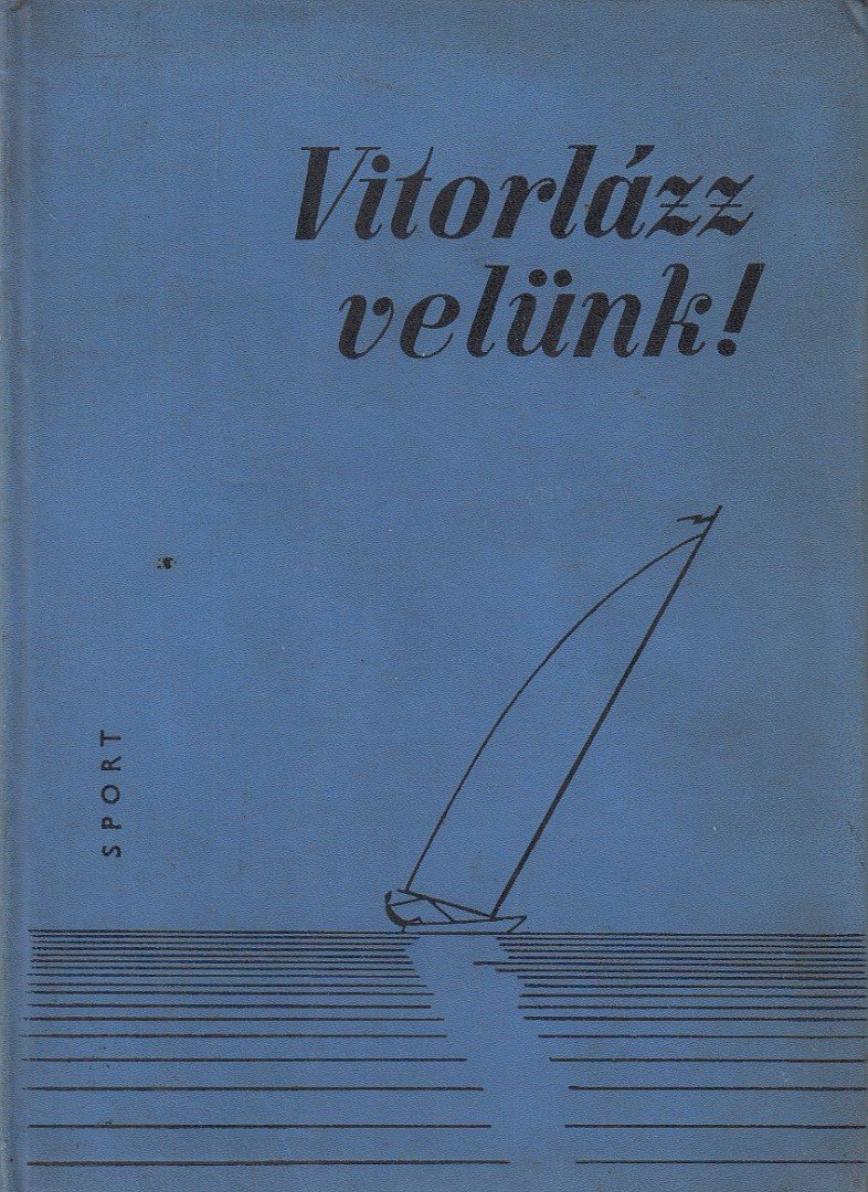 Bedo István - Vitorlázz velünk! [antikvár]