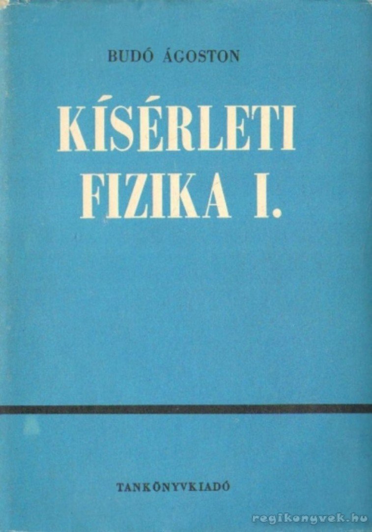 Dr. Budó Ágoston - Kísérleti fizika I. [antikvár]