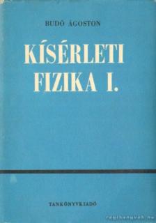 Dr. Budó Ágoston - Kísérleti fizika I. [antikvár]