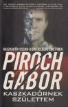 Piroch Gábor - Kaszkadőrnek születtem [antikvár]