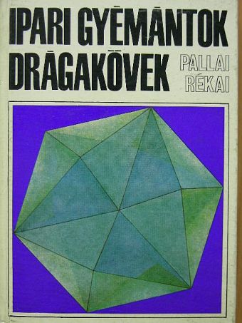 Pallai Sándor - Ipari gyémántok, drágakövek [antikvár]