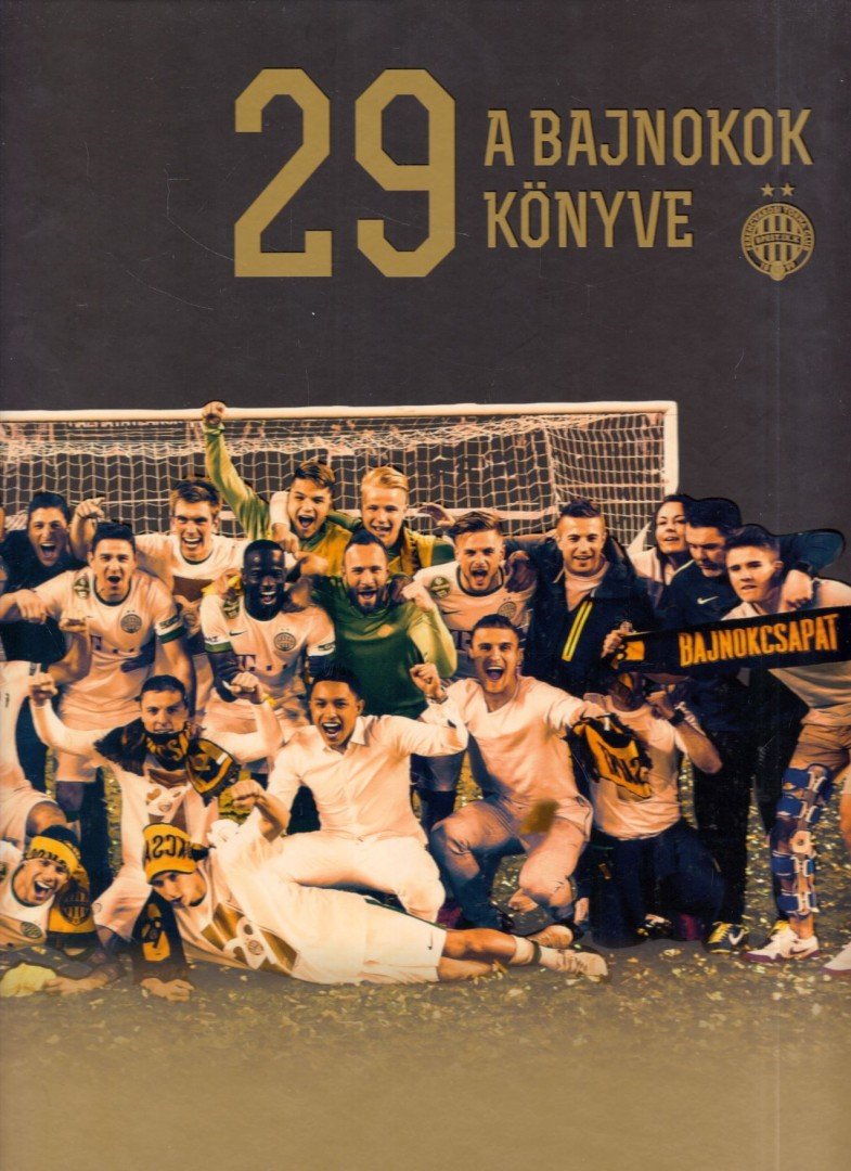 Budai László,  Czégány Pál ,  Csák Gergő ,  Csorba Mátyás ,  Koczó Dávid - 29 - A bajnokok könyve [antikvár]