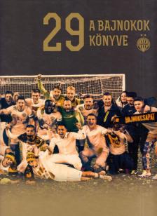 Budai László,  Czégány Pál ,  Csák Gergő ,  Csorba Mátyás ,  Koczó Dávid - 29 - A bajnokok könyve [antikvár]
