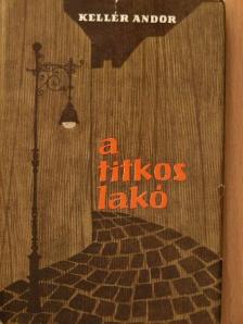 Kellér Andor - A titkos lakó [antikvár]