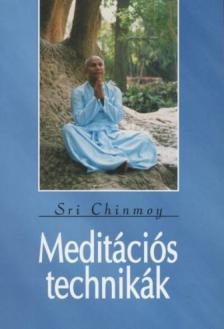 Sri Chinmoy - Meditációs technikák [antikvár]