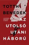Totth Benedek - Az utolsó utáni háború [antikvár]