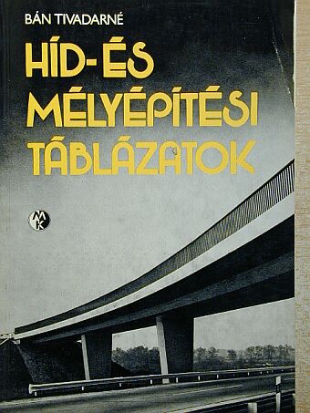Bán Tivadarné - Híd- és mélyépítési táblázatok [antikvár]
