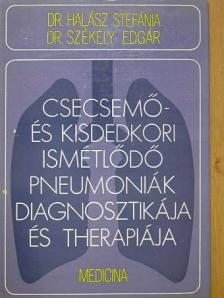 Dr. Halász Stefánia - Csecsemő- és kisdedkori ismétlődő pneumoniák diagnosztikája és therapiája [antikvár]