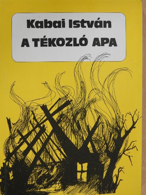 Kabai István - A tékozló apa [antikvár]