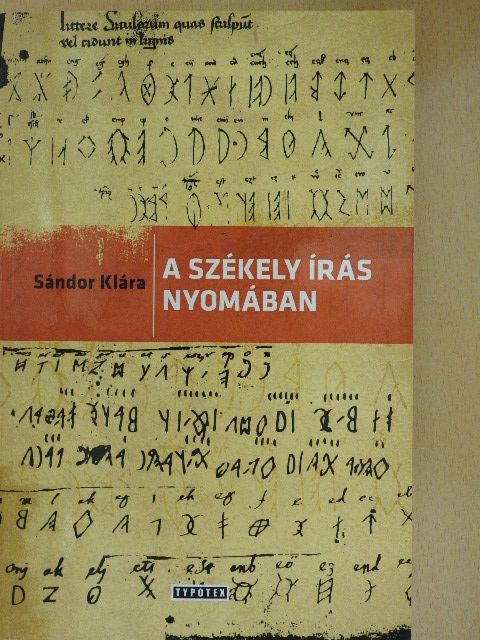 Sándor Klára - A székely írás nyomában [antikvár]