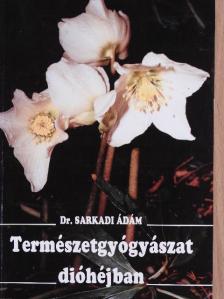 Dr. Sarkadi Ádám - Természetgyógyászat dióhéjban [antikvár]