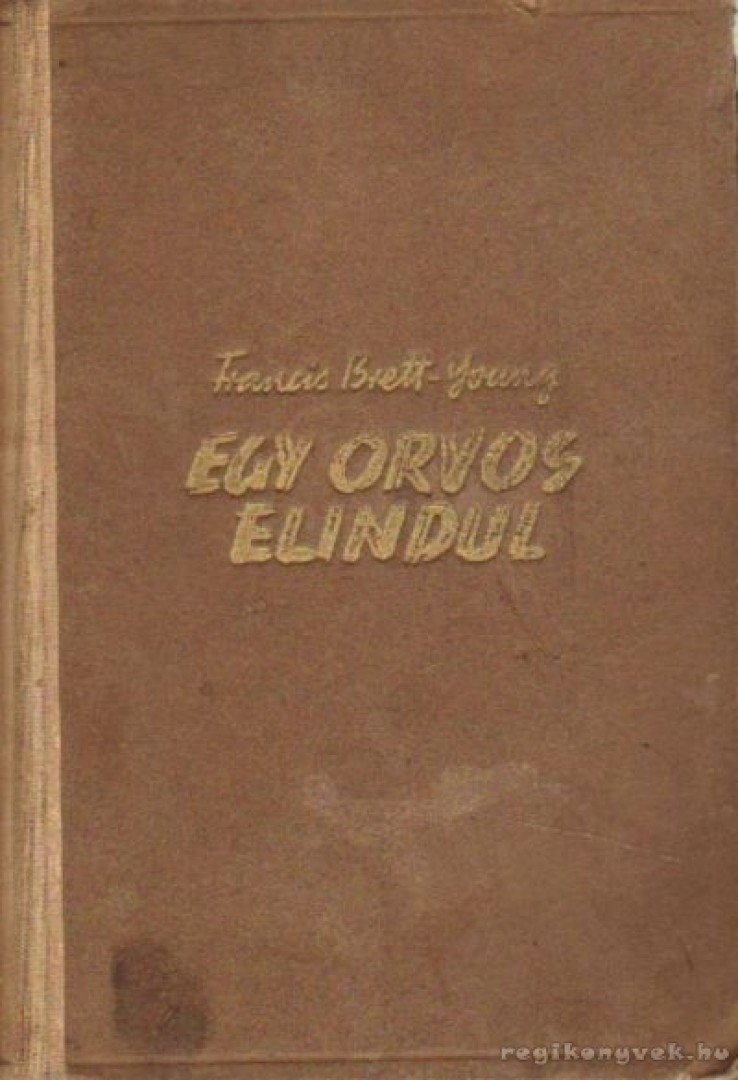 Brett-Young, Francis - Egy orvos elindul [antikvár]