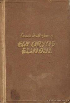 Brett-Young, Francis - Egy orvos elindul [antikvár]