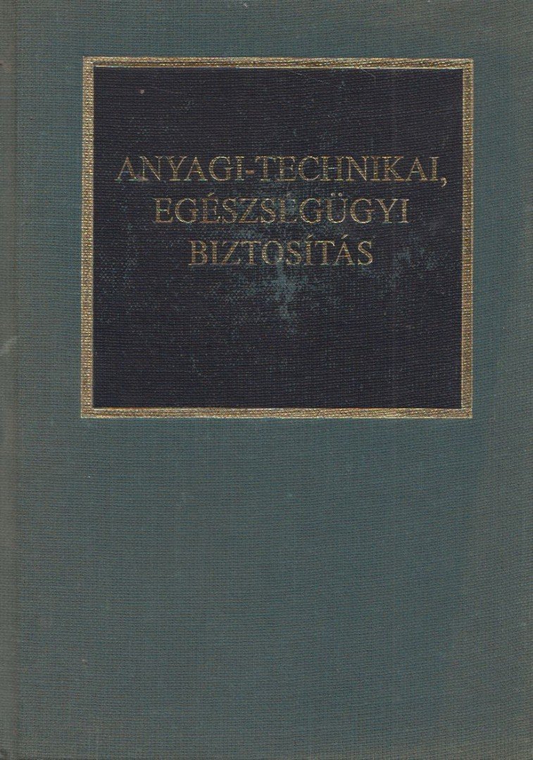 Dr. Kocsis Bernát - Anyagi-technikai, egészségügyi biztosítás [antikvár]
