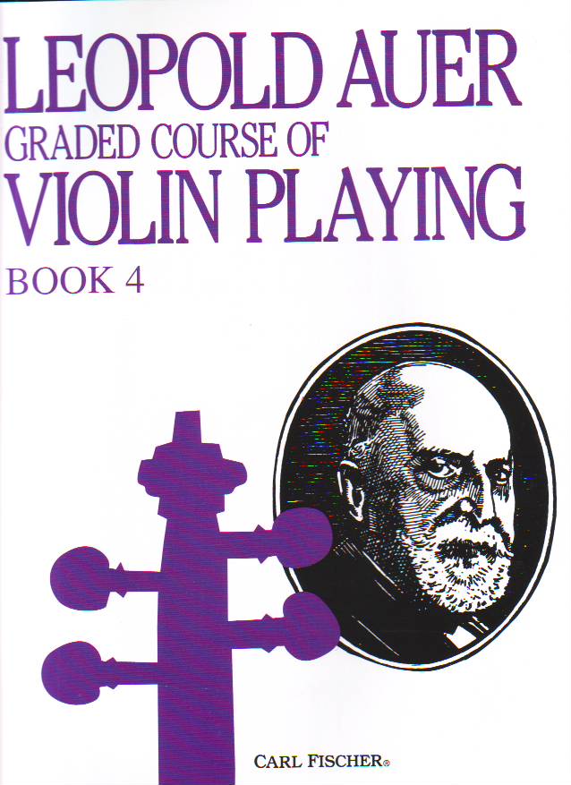 AUER, LEOPOLD - GRADED COURSE OF VIOLIN PLAYING BOOK 4, ELEMENTARY GRADE, CONT.