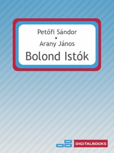 Petőfi Sándor, Arany János - Bolond Istók [eKönyv: epub, mobi]